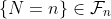 \{N=n\}\in\mathcal{F}_n